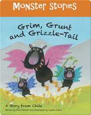 Monster Stories: Grim, Grunt & Grizzle-Tail