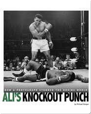 Ali's Knockout Punch: How a Photograph Stunned the Boxing World