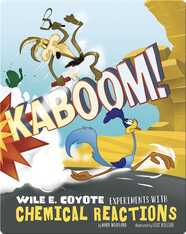 Kaboom! Wile E. Coyote Experiments with Chemical Reactions