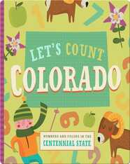 Let's Count Colorado: Numbers and Colors in the Centennial State