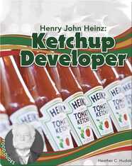 Henry John Heinz: Ketchup Developer