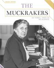The Muckrakers: Ida Tarbell Takes on Big Business