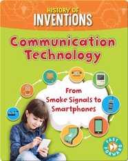 Communication Technology: From Smoke Signals to Smartphones