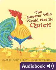 The Rooster Who Would Not Be Quiet!