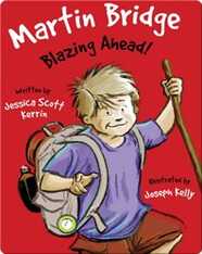 Martin Bridge: Blazing Ahead!