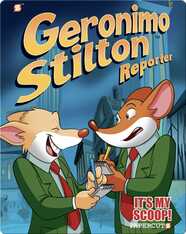 Geronimo Stilton Reporter Book 2: It's MY Scoop!