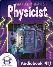 When I Grow up I Want to Be a Physicist