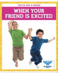 When Your Friend Is Excited