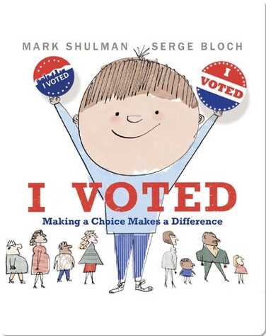 I Voted! Making a Choice Makes a Difference book