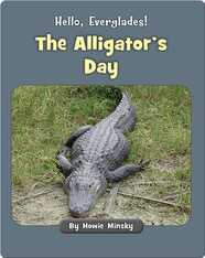 Hello, Everglades!: The Alligator's Day