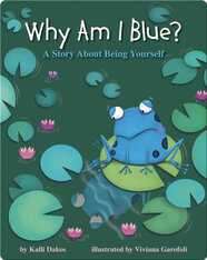 Why Am I Blue?: A Story About Being Yourself