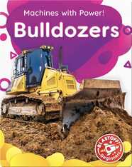 Machines with Power!: Bulldozers