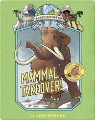 Mammal Takeover!: Journey through the Cenozoic Era