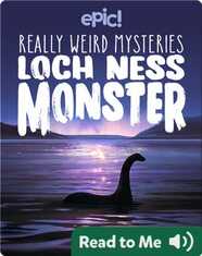 Really Weird Mysteries: Loch Ness Monster