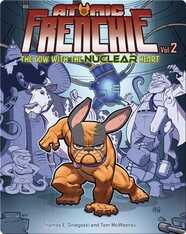Atomic Frenchie Vol. 2: The Cow with the Nuclear Heart