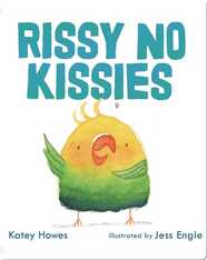 Rissy No Kissies