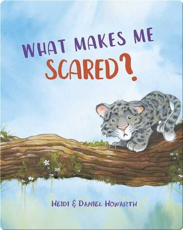 What Makes Me Scared? book