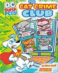 DC Super Pets : The Cat Crime Club