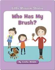 Little Blossom Stories: Who Has My Brush