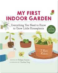 I Love Nature: My First Indoor Garden