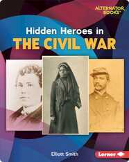 Hidden Heroes in the Civil War