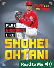 Play Like the Pros: Play Baseball Like Shohei Ohtani