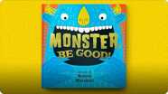 Monster, Be Good!