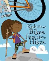 Kids Have Bikes, Feet Have Hikes