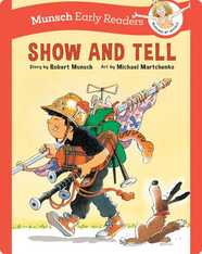 Munsch Early Readers: Show and Tell