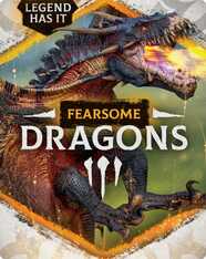 Legend Has It: Fearsome Dragons