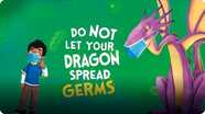Do Not Let Your Dragon Spread Germs