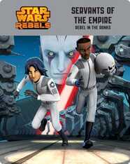 Star Wars Rebels: Servants of the Empire: Rebel in the Ranks