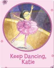 Katie Woo: Keep Dancing, Katie