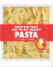 How Did That Get To My Table? Pasta