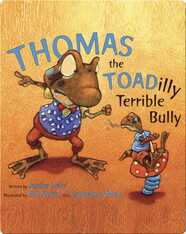 Thomas the Toadilly Terrible Bully