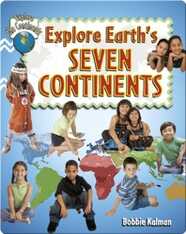 Explore Earth's Seven Continents