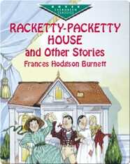 Racketty-Packetty House and Other Stories