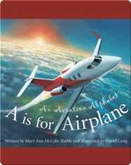 A is for Airplane: An Aviation Alphabet