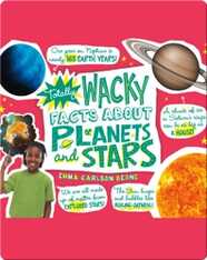 Totally Wacky Facts About Planets and Stars