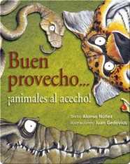 Buen provecho...¡animales al acecho! (The forest waits in line...to dine!)