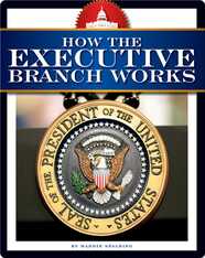 How the Executive Branch Works