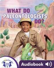 What Do Paleontologists Do?
