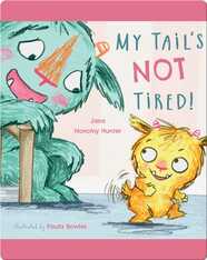My Tail's Not Tired