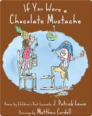 If You Were a Chocolate Mustache