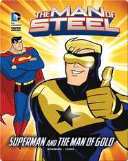 The Man of Steel: Superman and the Man of Gold