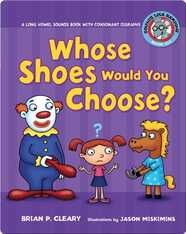 #6 Whose Shoes Would You Choose?: A Long Vowel Sounds Book with Consonant Digraphs