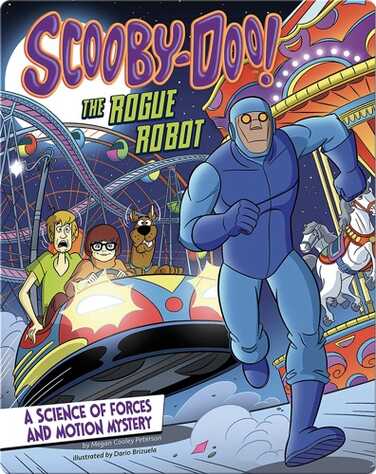 Scooby-Doo! A Science of Forces and Motion Mystery: The Rogue Robot book