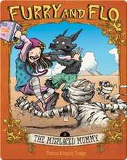 Furry and Flo: The Misplaced Mummy