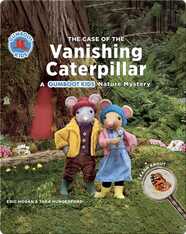 The Case of the Vanishing Caterpillar: A Gumboot Kids Nature Mystery