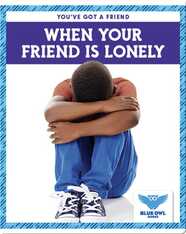 When Your Friend Is Lonely
